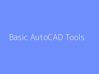 Basic AutoCAD Tools